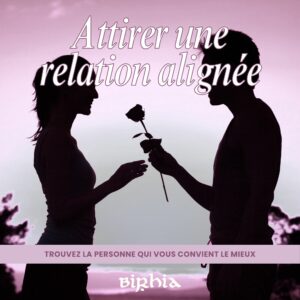 attirer une relation alignée